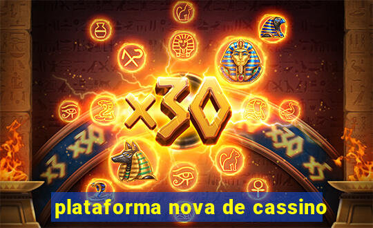 plataforma nova de cassino